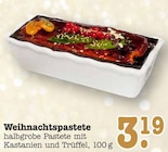 Aktuelle Feinkostlebensmittel Angebote bei E center in Mannheim Aktuelles Weihnachtspastete Angebot bei E center in Mannheim ab 3,19 €
