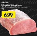EDEKA Driedorf - Schweinerückenbraten Angebot im Prospekt Schweinerückenbraten bei EDEKA im Driedorf Prospekt für 6,99 €