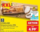 Schweinerücken XXL von K-PURLAND im aktuellen Kaufland Prospekt für 4,99 €