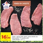 Promo Veau : escalope (noix, sous noix) ou escalope à griller à 16,90 € dans le catalogue Intermarché Contact à Campbon