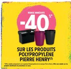 -40% remise immédiate sur les produits polypropylène PIERRE HENRY - PIERRE HENRY - Intermarché Super à Caen -40% remise immédiate sur les produits polypropylène PIERRE HENRY - PIERRE HENRY en promo chez Intermarché Super Caen