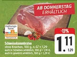 EDEKA Oberthulba - Schweinekammbraten Angebot im Prospekt Schweinekammbraten bei EDEKA im Oberthulba Prospekt für 1,11 €