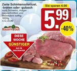 Zarte Schinkenschnitzel, -braten oder -gulasch im WEZ Prospekt zum Preis von 5,99 €