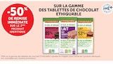 -50% De remise immédiate Sur le 2ème produit identique Sur la gamme des tablettes de chocolat ETHIQUABLE - ETHIQUABLE - Super U à Quimper -50% De remise immédiate Sur le 2ème produit identique Sur la gamme des tablettes de chocolat ETHIQUABLE - ETHIQUABLE en promo chez Super U Quimper