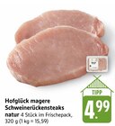 magere Schweinerückensteaks natur Angebote von Hofglück bei E center Bad Kreuznach für 4,99 €