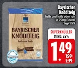 EDEKA Pfeffenhausen - Bayrischer Knödelteig halb und halb Angebot im Prospekt Bayrischer Knödelteig halb und halb bei EDEKA im Pfeffenhausen Prospekt für 1,49 €