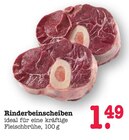 Aktuelle Rindfleisch Angebote bei E center in Mainz Aktuelles Rinderbeinscheiben Angebot bei E center in Mainz ab 1,49 €