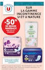 Hyper U Les Gresillons - Promo -50% DE REMISE IMMÉDIATE SUR LE 2ÈME PRODUIT SUR LA GAMME INCONTINENCE U ET U NATURE Promo -50% DE REMISE IMMÉDIATE SUR LE 2ÈME PRODUIT SUR LA GAMME INCONTINENCE U ET U NATURE à dans le catalogue Hyper U à Les Gresillons