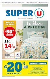 Prospectus Super U à Thourotte, "Le Blanc À PRIX BAS", 32 pages de promos valables du 27/12/2024 au 05/01/2025