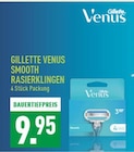 Smooth Rasierklingen von Gillette Venus für 9,95 € bei Marktkauf im Angebot Smooth Rasierklingen von Gillette Venus im aktuellen Marktkauf Prospekt