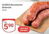 Aktuelles Hausmacher Bratwurst Angebot bei GLOBUS in Oberhausen ab 5,90 €