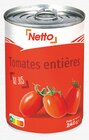 Promo TOMATES ENTIÈRES à 0,56 € dans le catalogue Netto à Saint-Jean-de-la-Neuville