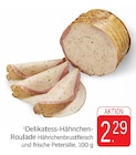 Aktuelles Delikatess-Hähnchen-Roulade Angebot bei EDEKA in Heilbronn ab 2,29 €
