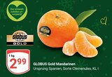 Mandarinen im Angebot bei GLOBUS in Trier Mandarinen Angebote von Globus Gold bei GLOBUS Trier für 2,99 €