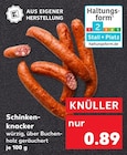 Aktuelles Schinkenknacker Angebot bei Kaufland in Hagen (Stadt der FernUniversität) ab 0,89 €