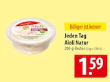 Aioli Natur im Angebot bei famila Nordost in Kiel Aioli Natur Angebote von Jeden Tag bei famila Nordost Kiel für 1,59 €