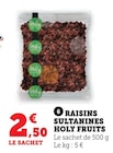 Raisins Sultanines - Holy Fruits en promo chez Super U Saint-Denis à 2,50 €