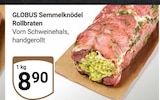 Aktuelles Semmelknödel Rollbraten Angebot bei GLOBUS in Oberhausen ab 8,90 €