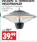 Wreesmann Dessau-Roßlau - DECKEN- U. TERRASSEN- HEIZSTRAHLER Angebot im Prospekt DECKEN- U. TERRASSEN- HEIZSTRAHLER bei Wreesmann im Dessau-Roßlau Prospekt für 39,99 €