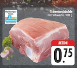 E center Dutzenthal - Schweineschäufele Angebot im Prospekt Schweineschäufele bei E center im Dutzenthal Prospekt für 0,75 €