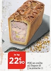 Promo Pâté en croûte au chapon et à la pistache à 22,90 € dans le catalogue Bi1 à Saint-Aignan-des-Noyers