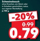 Aktuelle Schweinebauch Angebote bei Kaufland in Moers Aktuelles Schweinebauch Angebot bei Kaufland in Moers ab 0,79 €