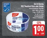 MSC Thunfisch Filets oder Stücke im Angebot bei EDEKA in Coburg MSC Thunfisch Filets oder Stücke Angebote von Gut & Günstig bei EDEKA Coburg für 1,00 €