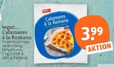 Calamares à la Romana bei tegut im Kaltennordheim Prospekt für 3,99 €