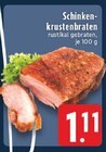 Aktuelles Schinken-krustenbraten Angebot bei E center in Bottrop ab 1,11 €