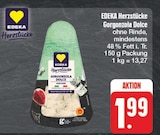 EDEKA Oberthulba - Gorgonzola Dolce Angebot im Prospekt Gorgonzola Dolce bei EDEKA im Oberthulba Prospekt für 1,99 €