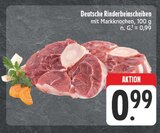 Aktuelle Rindfleisch Angebote bei EDEKA in Fürth Aktuelles Deutsche Rinderbeinscheiben Angebot bei EDEKA in Fürth ab 0,99 €