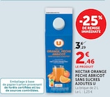 Nectar Orange, Pêche, Abricot Sans Sucres Ajoutés - U à 2,46 € dans le catalogue U Express