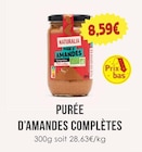 Purée d'amandes complètes - Naturalia - Naturalia Purée d'amandes complètes - Naturalia à 8,59 € dans le catalogue Naturalia