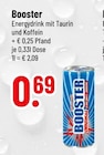 Energydrink mit Taurin und Koffein im Angebot bei Trinkgut in München Energydrink mit Taurin und Koffein Angebote von Booster bei Trinkgut München für 0,69 €
