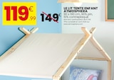 LE LIT TENTE ENFANT - ATMOSPHERA - Stokomani à Bordeaux LE LIT TENTE ENFANT - ATMOSPHERA en promo chez Stokomani Bordeaux à 119,99 €