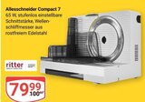 Allesschneider Compact 7 im Angebot bei GLOBUS in Salzgitter Allesschneider Compact 7 Angebote von ritter bei GLOBUS Salzgitter für 79,99 €