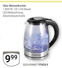 Glas-Wasserkocher im Angebot bei GLOBUS in Herne Glas-Wasserkocher Angebote von GOURMETmaxx bei GLOBUS Herne für 9,99 €
