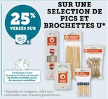 25% versés sur ma carte u sur une selection de pics et brochettes u - U - Super U à Lisieux 25% versés sur ma carte u sur une selection de pics et brochettes u - U en promo chez Super U Lisieux