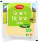 Gouda Holland IGP Jeune - Milbona - Lidl à Lille Gouda Holland IGP Jeune - Milbona en promo chez Lidl Lille à 3,13 €
