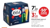 Bière Blonde 1664 5.5° - 1664 en promo chez Super U Niort à 3,80 €