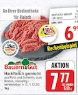 Hackfleisch gemischt von Bauern Gut für 6,99 € bei E center im Angebot Hackfleisch gemischt von Bauern Gut im aktuellen E center Prospekt