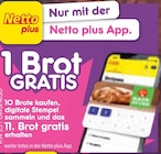 1 Brot gratis von Netto plus bei Netto Marken-Discount im Angebot 1 Brot gratis von Netto plus im aktuellen Netto Marken-Discount Prospekt