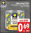 EDEKA Düsseldorf - Supersweet Mais Angebot im Prospekt Supersweet Mais bei EDEKA im Düsseldorf Prospekt für 0,69 €