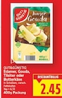 Junger Gouda von Gut & Günstig für 2,45 € bei E center im Angebot Junger Gouda von Gut & Günstig im aktuellen E center Prospekt