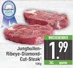 Jungbullen-Ribeye-Diamond-Cut-Steak Angebote bei EDEKA Ingolstadt für 1,99 €