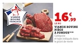 Viande bovine pièce à fondue - Super U à Saint-Nazaire Viande bovine pièce à fondue en promo chez Super U Saint-Nazaire à 16,99 €