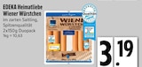 Heimatliebe Wiener Würstchen im EDEKA Prospekt Heimatliebe Wiener Würstchen von EDEKA im aktuellen EDEKA Prospekt für 3,19 €