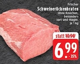 Schweinerückenbraten Angebote bei EDEKA Mönchengladbach für 6,99 €