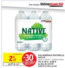 Eau minérale naturelle - NATIVE en promo chez Intermarché Express Saint-Maur-des-Fossés à 1,51 €