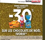 Intermarché Express Suresnes - Promo -30% remise immédiate sur le 2ème sur les chocolats de noël IVORIA Promo -30% remise immédiate sur le 2ème sur les chocolats de noël IVORIA à dans le catalogue Intermarché Express à Suresnes